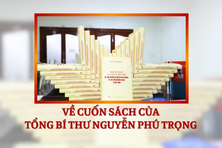 Về cuốn sách mới của Tổng Bí thư Nguyễn Phú Trọng