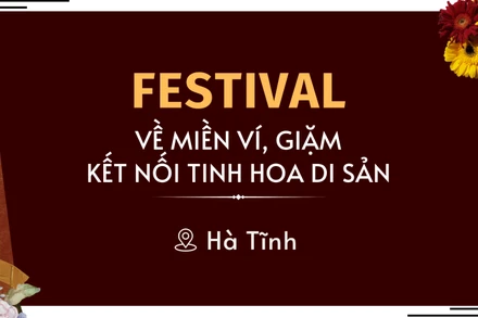 [Infographic] Nhiều hoạt động đặc sắc tại Festival “Về miền Ví, Giặm - Kết nối tinh hoa di sản”
