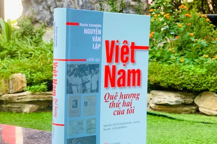 Cuốn sách “Việt Nam - Quê hương thứ hai của tôi” của Anh hùng Lực lượng vũ trang nhân dân Việt Nam Kostas Sarantidis - Nguyễn Văn Lập.