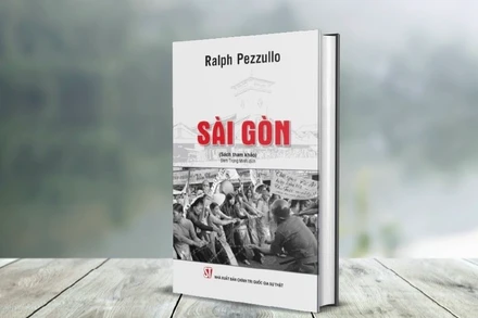 Cuốn sách Sài Gòn của Ralph Pezzullo vừa được Nhà xuất bản Chính trị quốc gia Sự thật tổ chức dịch và xuất bản.
