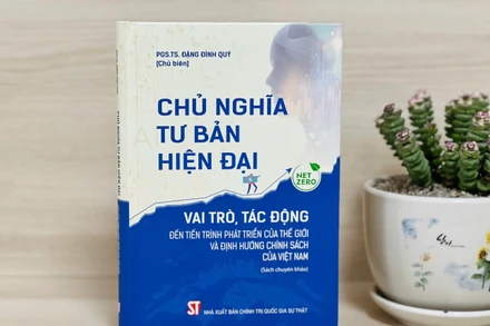 Cuốn sách “Chủ nghĩa tư bản hiện đại: Vai trò, tác động đến tiến trình phát triển của thế giới và định hướng chính sách của Việt Nam”.