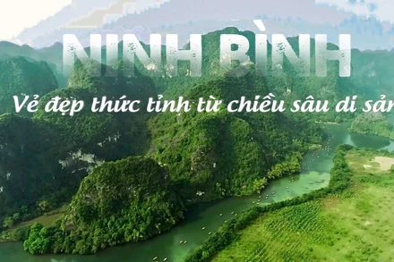 Ninh Bình - Vẻ đẹp thức tỉnh từ chiều sâu di sản
