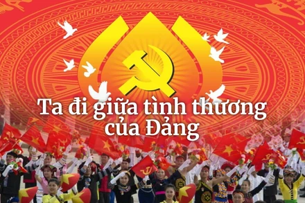 Ta đi giữa tình thương của Đảng