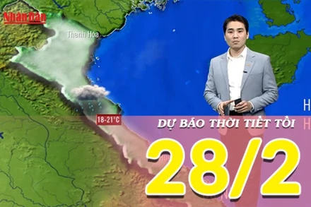 [Video] Dự báo thời tiết tối ngày 28/2
