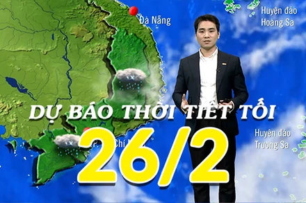 [Video] Dự báo thời tiết tối 26/2
