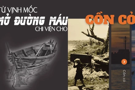 Từ Vịnh Mốc: Mở đường máu chi viện cho Cồn Cỏ