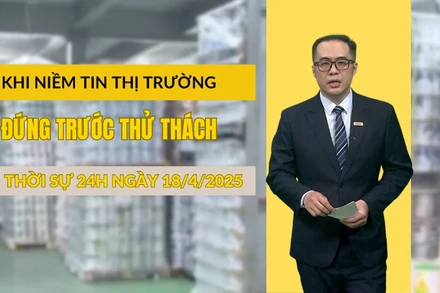 [Video] Thời sự 24h ngày 18/4/2025: Chung quanh vụ làm giả gần 600 loại sữa: Khi niềm tin thị trường đứng trước thử thách
