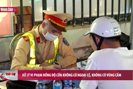 Xử lý vi phạm nồng độ cồn không có ngoại lệ, không có vùng cấm