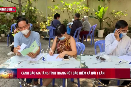 Cảnh báo gia tăng tình trạng người lao động rút bảo hiểm xã hội một lần