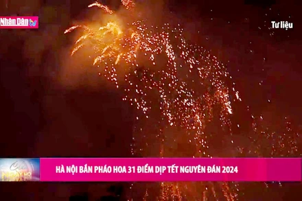 Hà Nội bắn pháo hoa 31 điểm dịp Tết Nguyên đán 2024