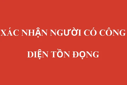 Công khai thông tin hồ sơ xác nhận người có công diện tồn đọng ở Quảng Bình 