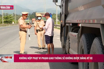 Không nộp phạt vi phạm giao thông sẽ không được đăng ký xe