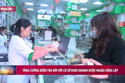 Tăng cường kiểm tra đối với cơ sở kinh doanh dược ngoài công lập