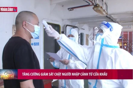 Tăng cường giám sát chặt người nhập cảnh từ cửa khẩu