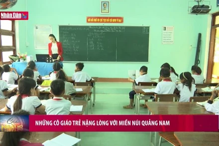 Những cô giáo trẻ nặng lòng với miền núi Quảng Nam