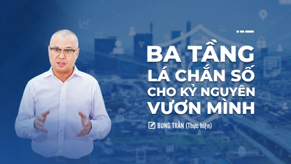 Ba tầng lá chắn số cho kỷ nguyên vươn mình
