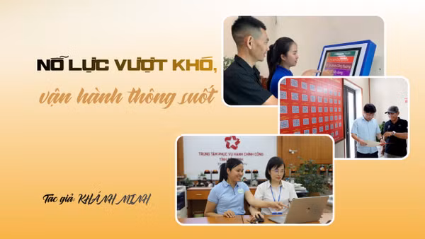 Nỗ lực vượt khó, vận hành thông suốt