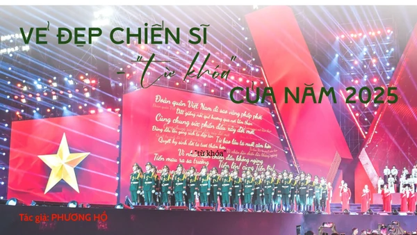 Vẻ đẹp chiến sĩ - "từ khóa" của năm 2025