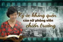 Ký ức không quên của nữ phóng viên chiến trường 