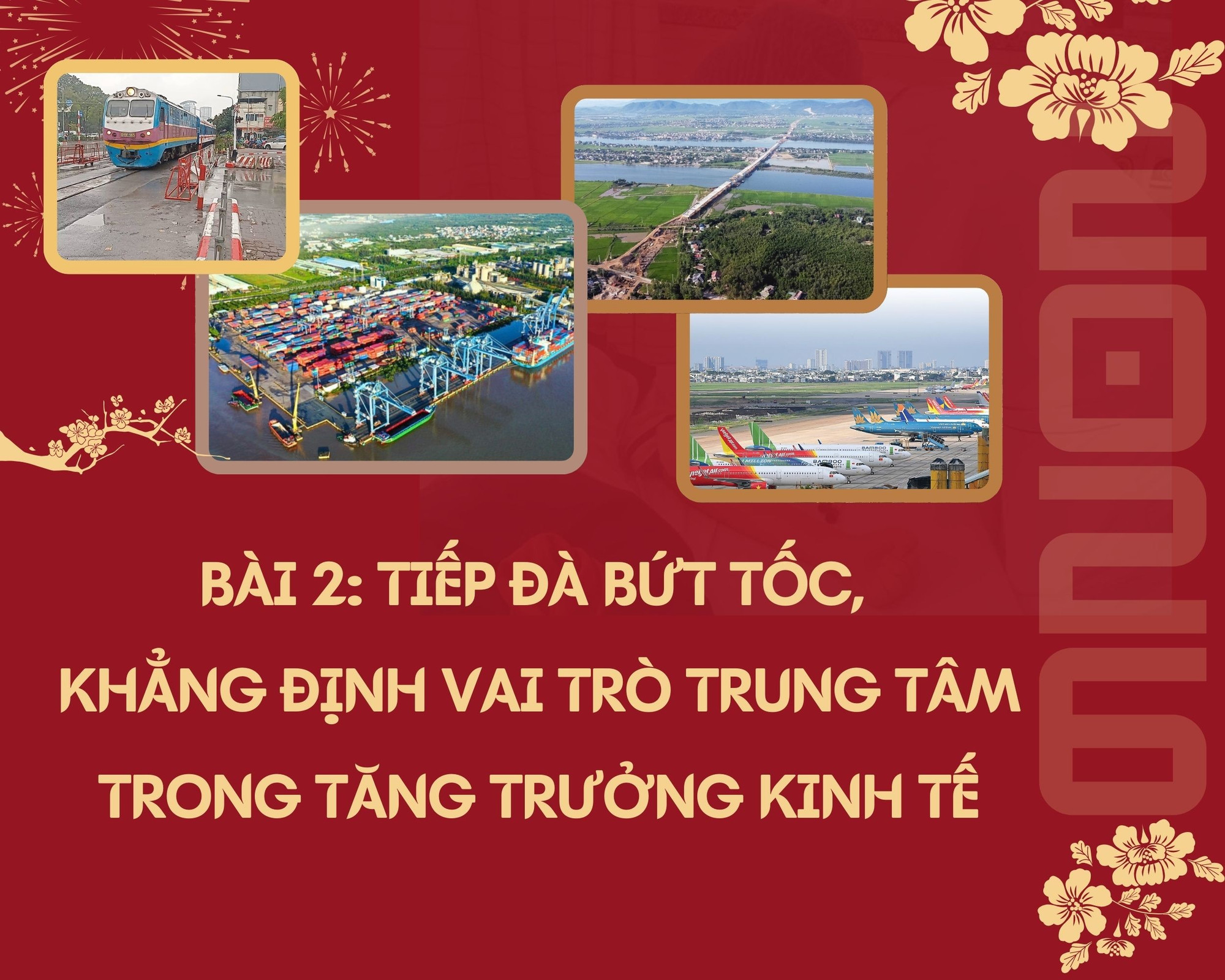 Tiếp đà bứt tốc, khẳng định vai trò trung tâm trong tăng trưởng kinh tế