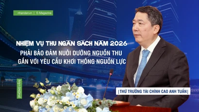 Nhiệm vụ thu Ngân sách nhà nước năm 2026 phải bảo đảm nuôi dưỡng nguồn thu gắn với yêu cầu khơi thông nguồn lực