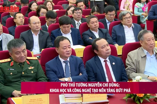 [Video] Phó Thủ tướng Nguyễn Chí Dũng: Khoa học và Công nghệ tạo nền tảng bứt phá