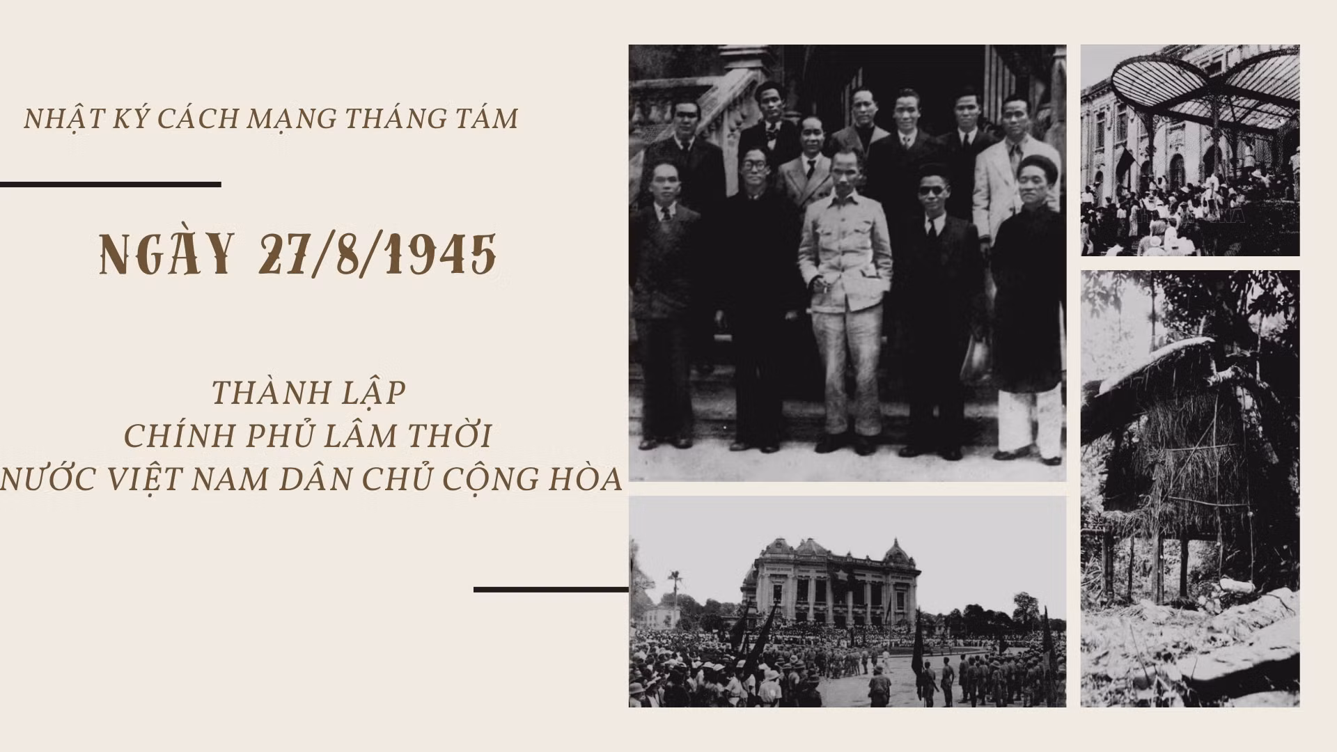 Chính phủ lâm thời nước Việt Nam Dân chủ Cộng hòa thành lập trên cơ sở cải tổ của Ủy ban Dân tộc giải phóng Việt Nam.