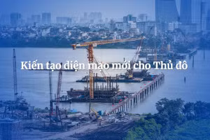 Kiến tạo diện mạo mới cho Thủ đô 