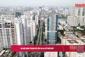 [Video] Hà Nội hoàn thành dữ liệu 99,6% số thửa đất