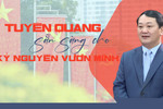 Tuyên Quang sẵn sàng cho kỷ nguyên vươn mình
