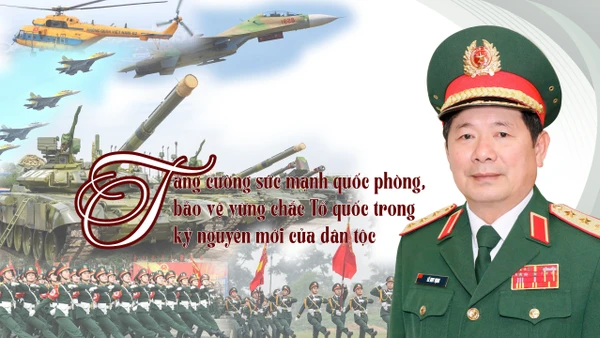 Tăng cường sức mạnh quốc phòng, bảo vệ vững chắc Tổ quốc trong kỷ nguyên mới của dân tộc