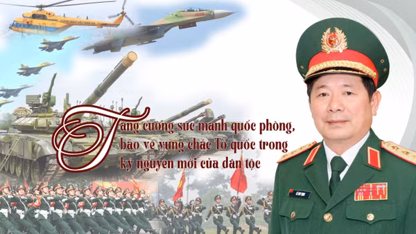 Tăng cường sức mạnh quốc phòng, bảo vệ vững chắc Tổ quốc trong kỷ nguyên mới của dân tộc