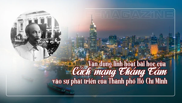 Vận dụng linh hoạt bài học của Cách mạng Tháng Tám vào sự phát triển của Thành phố Hồ Chí Minh