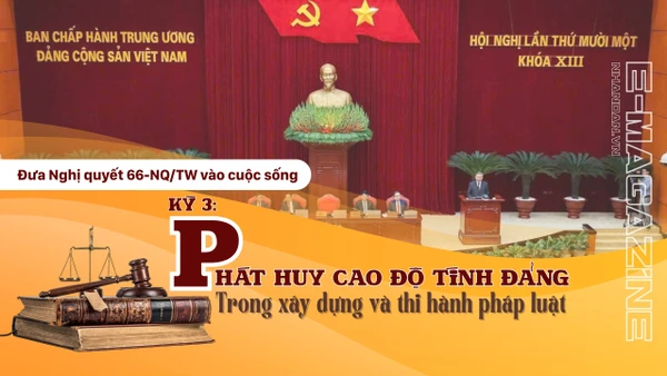 Nghị quyết 66-NQ/TW: Phát huy cao độ tính Đảng trong xây dựng và thi hành pháp luật