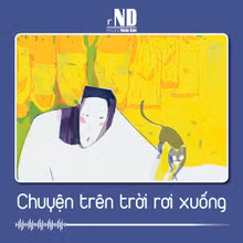 Truyện ngắn: Chuyện trên trời rơi xuống