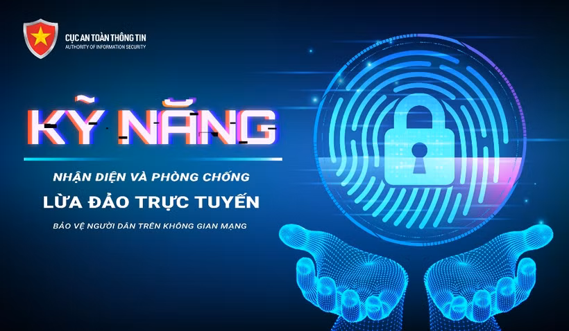 Phát động chiến dịch Kỹ năng nhận diện và phòng chống lừa đảo trực tuyến 