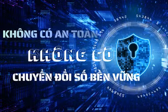Không có an toàn – không có chuyển đổi số bền vững