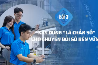 Bài 3: Xây dựng “lá chắn số” cho chuyển đổi số bền vững