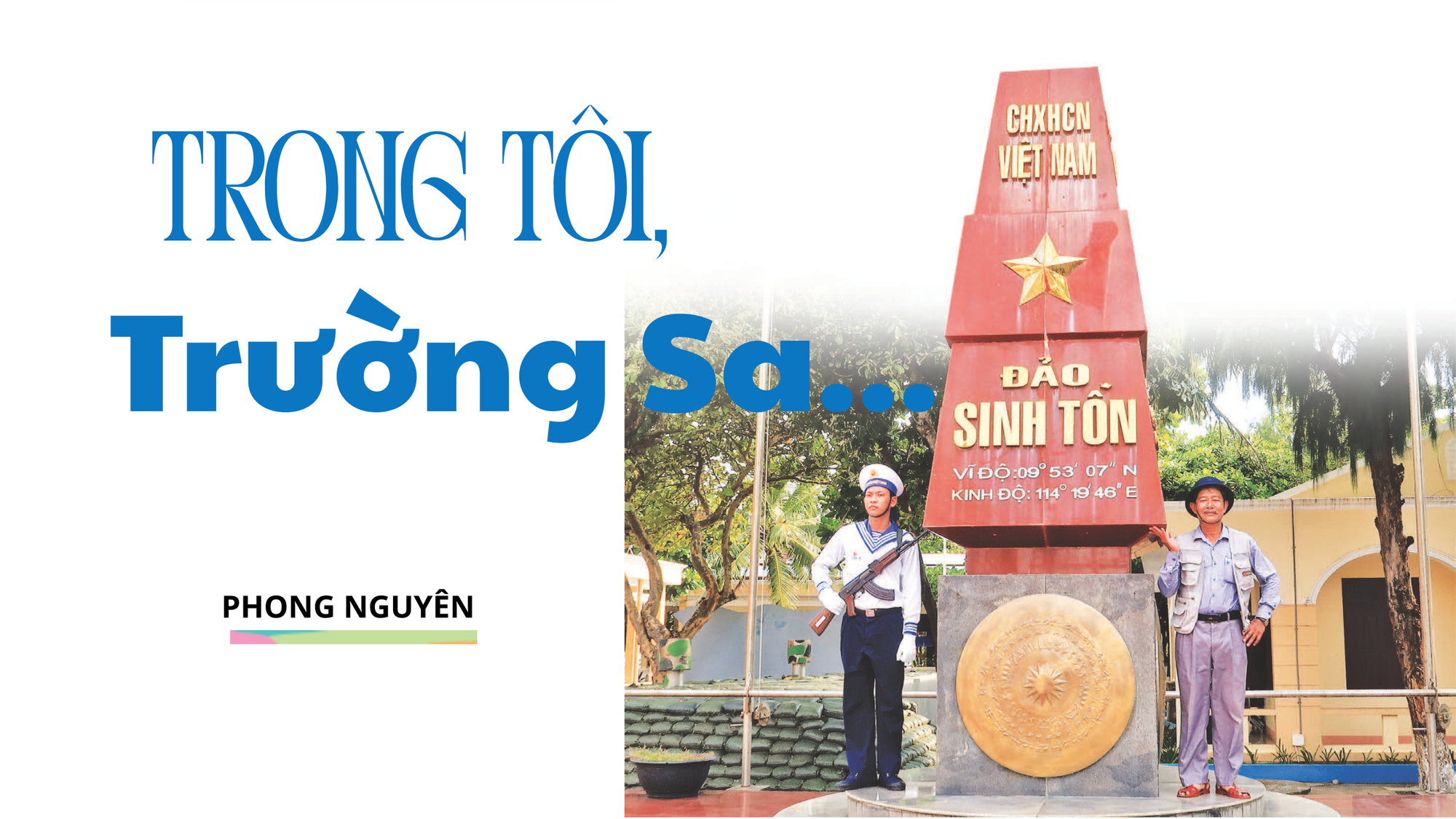 Nhà báo Phong Nguyên bên cột mốc chủ quyền đảo Sinh Tồn.