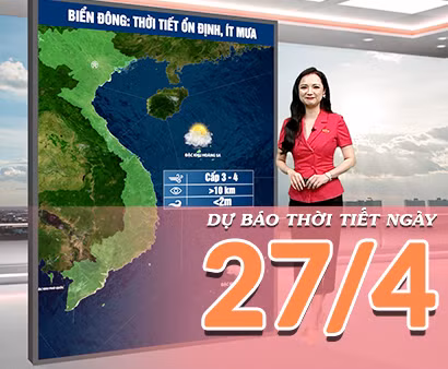 [Video] Dự báo thời tiết ngày 27/4/2026: Miền Bắc duy trì mưa dông, Trung Bộ và Nam Bộ ngày có nắng nóng