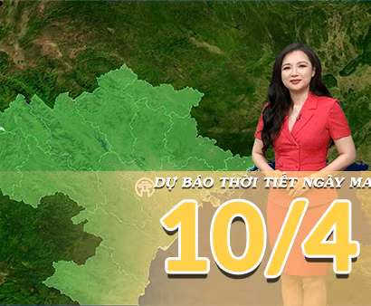 [Video] Dự báo thời tiết đêm nay và ngày mai 10/4/2026: Nắng nóng đặc biệt gay gắt tại Trung Bộ
