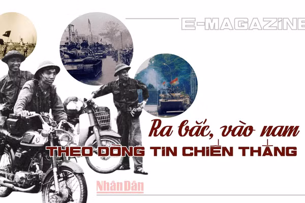 Ra bắc, vào nam theo dòng tin chiến thắng