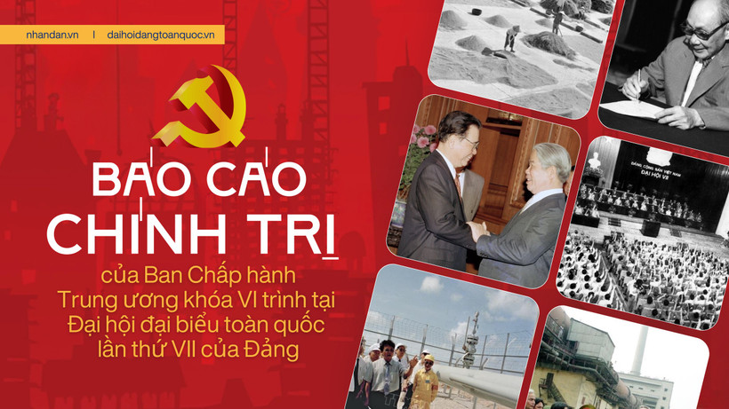 Báo cáo chính trị của Ban Chấp hành Trung ương khóa VI trình tại Đại hội đại biểu toàn quốc lần thứ VII của Đảng