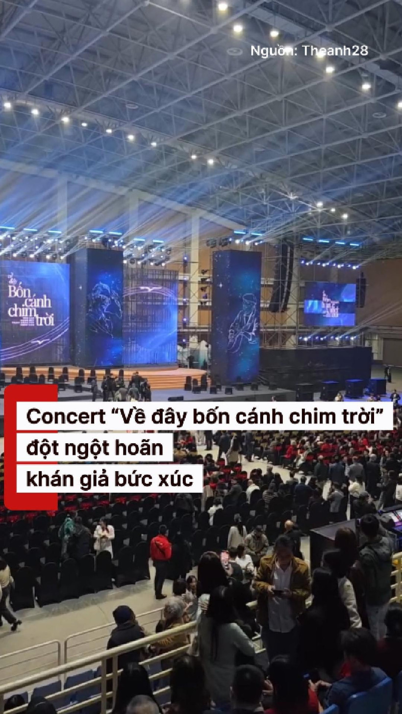 Concert "Về đây bốn cánh chim trời" đột ngột hoãn khiến khán giả bức xúc