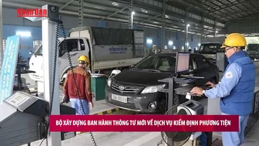 [Video] Bộ Xây dựng ban hành Thông tư mới về dịch vụ kiểm định phương tiện