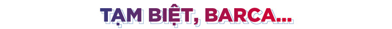 Không gì là mãi mãi, và Messi chia tay Barca -0
