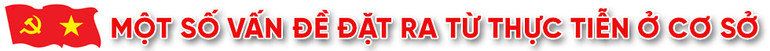 Đại hội đảng bộ các cấp những vấn đề đặt ra -0