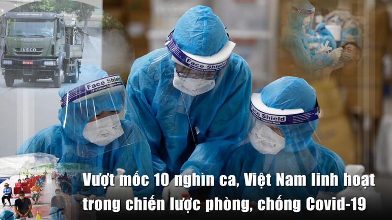 Vượt mốc 10 nghìn ca, Việt Nam linh hoạt trong chiến lược phòng, chống Covid-19 -0
