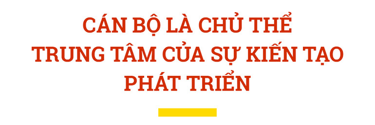 Xây dựng đội ngũ cán bộ các cấp đủ phẩm chất, năng lực và uy tín, ngang tầm nhiệm vụ ảnh 7 Xây dựng đội ngũ cán bộ các cấp đủ phẩm chất, năng lực và uy tín, ngang tầm nhiệm vụ -0