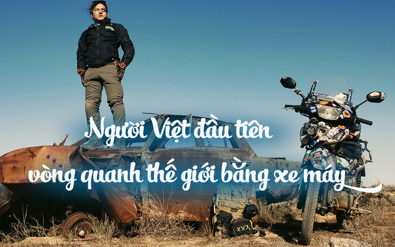 Người Việt đầu tiên vòng quanh thế giới bằng xe máy -0